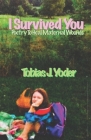 I Survived You: Poetry To Heal Maternal Wounds By Kristen Kennedy (Contribution by), Tobias J. Yoder Cover Image