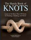 The Handy Book of Knots: Learn to Tie More Than 150 Knots for Boating, Climbing, and More! Cover Image