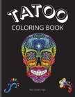 Tattoo Coloring Book for Grown Ups: Amazing Coloring Book for Grown Ups with Beautiful Modern Tattoo Designs/ Relaxing Tattoo Designs for Men and Wome By Peter L Rus Cover Image