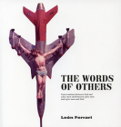 The Words of Others (Palabras Ajenas): Conversations Between God and a Few Men and Between a Few Men and a Few Men and God By Leon Ferrari, Ruth Estévez (Editor), Miguel López (Editor) Cover Image