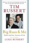 Big Russ & Me: Father & Son: Lessons of Life By Tim Russert, Luke Russert (Introduction by) Cover Image