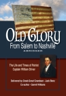 Old Glory-From Salem to Nashville-Abridged: The Life and Times of Patriot Captain William Driver By Jack Benz, Garrett Williams, Nancy Arnold (Artist) Cover Image