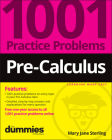 Pre-Calculus: 1001 Practice Problems for Dummies (+ Free Online Practice) By Mary Jane Sterling Cover Image