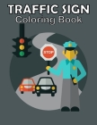 Traffic Sign Coloring Book: Traffic Sign, Icon, Symbol coloring and activity books for kids ages 4-8 .Vol-1 Cover Image