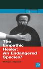 The Empathic Healer: An Endangered Species? (Practical Resources for the Mental Health Professional) By Michael J. Bennett Cover Image