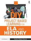 DIY Project Based Learning for ELA and History Cover Image