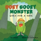 Ooey Gooey Monster: Goes for a Hike By Tori McGee, Roksolana Panchyshyn (Illustrator) Cover Image