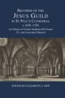 Records of the Jesus Guild in St Paul's Cathedral, C.1450-1550: An Edition of Oxford, Bodleian MS Tanner 221, and Associated Material (London Record Society #56) By Elizabeth A. New (Editor) Cover Image