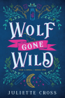 Wolf Gone Wild: Stay a Spell Book 1 Volume 1 Cover Image
