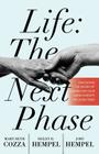 Life: The Next Phase By Mary Beth Cozza, Helen B. Hempel, Jodi Hempel Cover Image