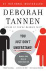 You Just Don't Understand: Women and Men in Conversation By Deborah Tannen Cover Image