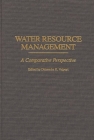 Water Resource Management: A Comparative Perspective By Dhirendra Vajpeyi (Editor) Cover Image