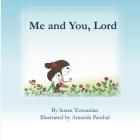 Me and You, Lord By Susan Tosounian, Amanda Paschal (Illustrator) Cover Image