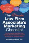 The Ultimate Law Firm Associate's Marketing Checklist: The Renowned Step-By-Step, Year-By-Year Process For Lawyers Who Want To Develop Clients. Cover Image