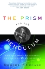The Prism and the Pendulum: The Ten Most Beautiful Experiments in Science Cover Image