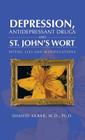 Depression, Antidepressant Drugs and St. John's Wort: Myths, Lies and Manipulations Cover Image