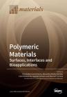 Polymeric Materials: Surfaces, Interfaces and Bioapplications By Marta Fernández-García (Guest Editor), Alexandra Muñoz-Bonilla (Guest Editor), Coro Echeverría (Guest Editor) Cover Image