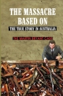 The Massacre Based On The True Story In Australia: The Martin Bryant Case: Scary True Crime Stories Cover Image