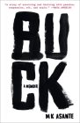 Buck: A Memoir By M.K. Asante Cover Image
