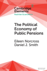 The Political Economy of Public Pensions (Elements in Austrian Economics) Cover Image