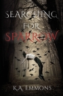 Searching for Sparrow By K. a. Emmons Cover Image