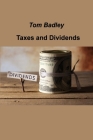 Taxes and Dividends: Building and Managing your Portfolio By Tom Badley Cover Image