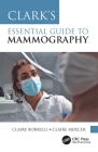 Clark's Essential Guide to Mammography (Clark's Companion Essential Guides) By Claire Borrelli, Claire Mercer Cover Image