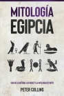 Mitología Egipcia: Guía de la Historia, Los Dioses y la Mitología de Egipto Cover Image