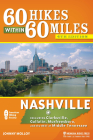 60 Hikes Within 60 Miles: Nashville: Including Clarksville, Gallatin, Murfreesboro, and the Best of Middle Tennessee Cover Image