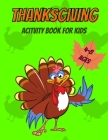 Thanksgiving Activity Book for Kids 4-8 Ages: Funny Thanksgiving Riddles and Jokes, Coloring Pages, Mazes, Search Words with Thanksgiving Vocabulary Cover Image