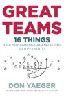 Great Teams: 16 Things High Performing Organizations Do Differently Cover Image