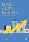 Nuanced Account Management: Driving Excellence in B2B Sales By Bala Shankar Cover Image