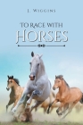 To Race with Horses Cover Image