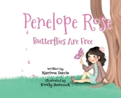 Penelope Rose - Butterflies Are Free By Karima Davis, Emily Hercock (Illustrator) Cover Image