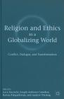 Religion and Ethics in a Globalizing World: Conflict, Dialogue, and Transformation Cover Image
