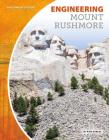 Engineering Mount Rushmore By Kate Conley Cover Image