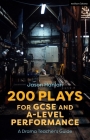 200 Plays for GCSE and A-Level Performance: A Drama Teacher's Guide By Jason Hanlan Cover Image