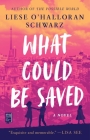 What Could Be Saved: A Novel Cover Image