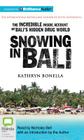 Snowing in Bali By Kathryn Bonella, Nicholas Bell (Read by) Cover Image