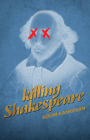 Killing Shakespeare By Koom Kankesan Cover Image