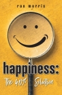 Happiness: The 40% Solution Cover Image