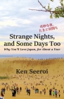Strange Nights, and Some Days Too: Why You'll Love Japan, for About a Year By Ken Seeroi Cover Image