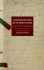 Conversations with Beethoven (NYRB Classics) By Sanford Friedman, Richard Howard (Introduction by) Cover Image