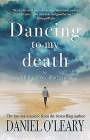 Dancing to My Death By Daniel O'Leary Cover Image