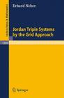 Jordan Triple Systems by the Grid Approach (Lecture Notes in Mathematics #1280) By Erhard Neher Cover Image