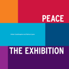 Peace: The Exhibition (Souvenir Catalogue) Cover Image