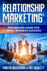 Relationship Marketing3: The Ground Game for Small Business Success Cover Image