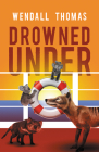Drowned Under By Wendall Thomas Cover Image