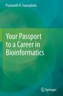 Your Passport to a Career in Bioinformatics By Prashanth N. Suravajhala Cover Image
