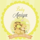 Baby Aniya A Simple Book of Firsts: A Baby Book and the Perfect Keepsake Gift for All Your Precious First Year Memories and Milestones By Bendle Publishing Cover Image